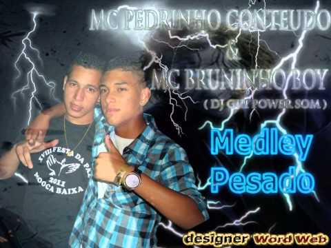 MC PEDRINHO CONTEUDO & MC BRUNINHO BOY - MEDLEY PEZADO ( DJ GUI )