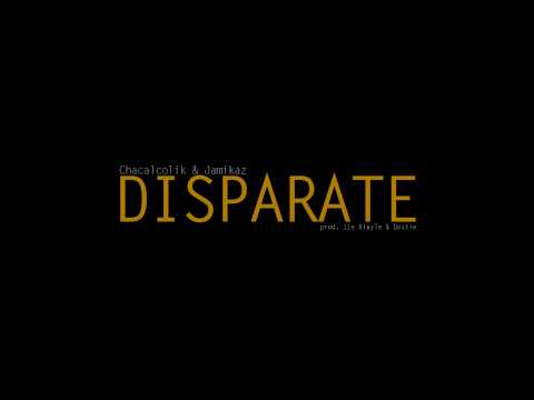 Chacalcolik & Jamikaz // Disparate