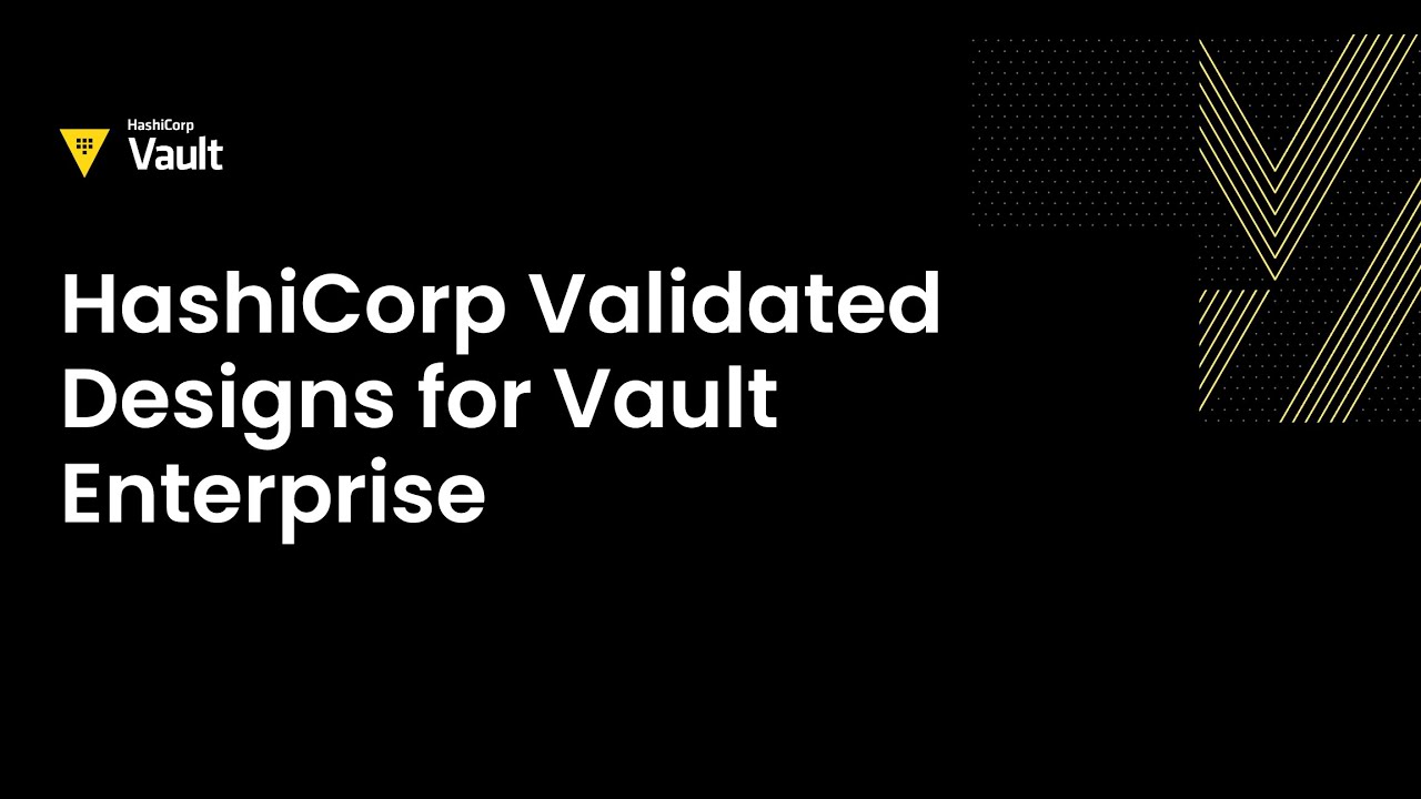 HashiCorp Lunch & Learn: HashiCorp Validated Designs for Vault Enterprise