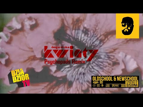 donGURALesko - Kwiaty (Psychopads Remix) [SZPADYMIX DJ SOINA]