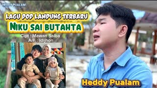 Download lagu LAGU POP LAMPUNG TERBARU - NIKU SAI BUTAHTA - Cipt : Mawan Salba - Heddy Pualam mp3
