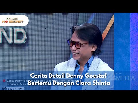 Cerita Detail Denny Goestaf Bertemu Dengan Clara Shinta-RUMPI WEEKEND(9/11/25) P1