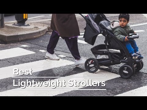 10 Best Lightweight Strollers 2018