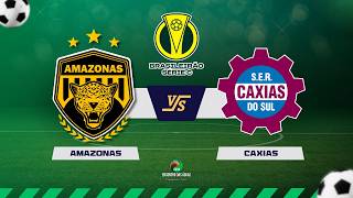 NARRAÇÃO | AMAZONAS X CAXIAS- 03.05.2026