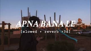 Download lagu Apna bana le ❤️ [slowed   reverb   3d] | songseditz mp3