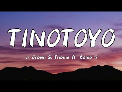 Tinotoyo - J.Crown & Thome ft. Bomb D [Lyrics]