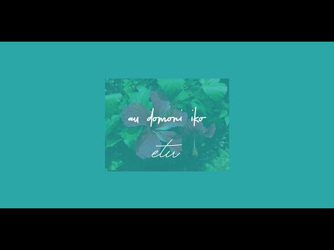 etu - au domoni iko (Audio)