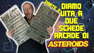 SH 93 - Diamo vita a due schede arcade di Asteroids - Parte 2