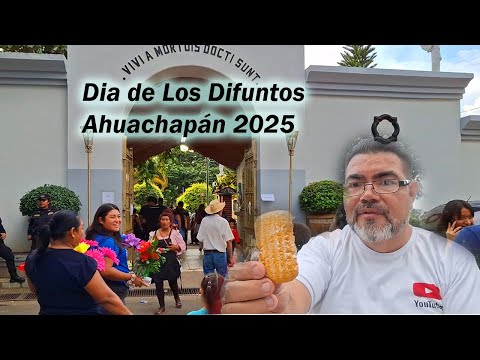 DIA de los DIFUNTOS AHUACHAPAN 2025 | Dia de los Muertos | Dia de los Difuntos El Salvador