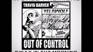 NEW Song Travis Barker feat  Yelawolf — Out Of Control