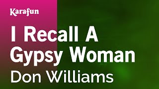 Karaoke I Recall A Gypsy Woman - Don Williams *