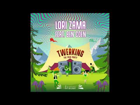 Lori Zama Feat. Ben Coen - Twerking (The Folk Party)