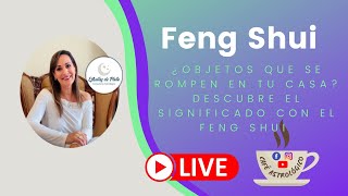 Feng Shui ¿Objetos que se rompen en casa, qué significa descúbrelo con Feng Shui
