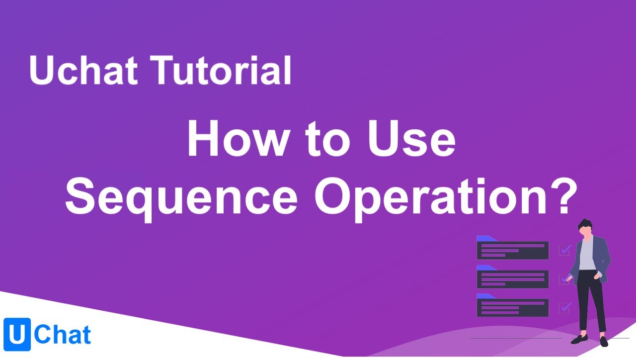 UChat Tutorial 20 - How to Use Sequence Operation