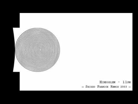 Hindoslem - 11pm (Skizzo Franick Remix)