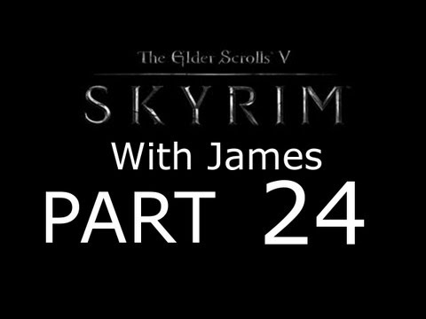 Skyrim Walkthrough with James- PT24 - Diplomatic Immunity (3/3)