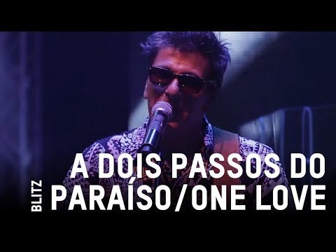 Blitz -  A Dois Passos do Paraíso/One Love(Ao Vivo)