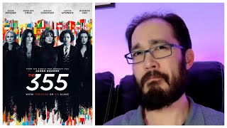 The 355 Review *CONTAINS MINOR SPOILERS* - Female Super Spy Espionage Thriller with Jessica Chastain