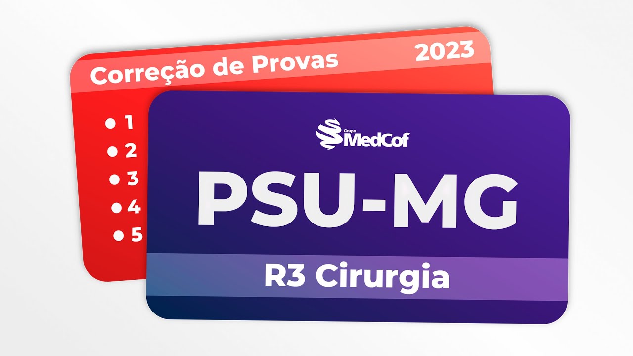 CORREÇÃO PROVA RESIDÊNCIA MÉDICA - PSU-MG 2023 R3 CIRURGIA