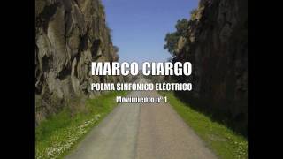 MARCO CIARGO PoemaSinfónicoEléctrico_movimiento nº 1