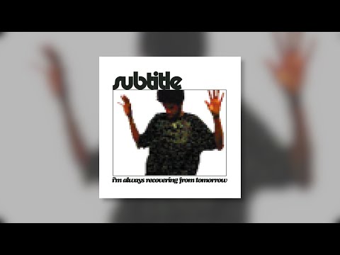 Subtitle - I'm Always Recovering From Tomorrow [2003] [Full EP] [Abstract Hip-Hop]