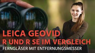 Das neue Leica GEOVID R SE vs. Leica GEOVID R - Ferngläser mit Entfernungsmesser im Vergleich