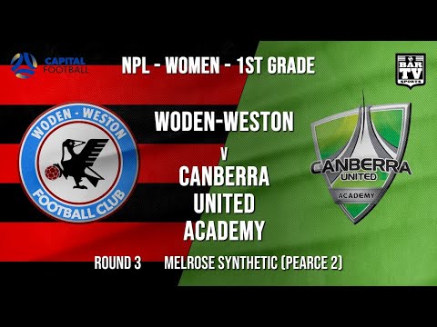 NPL Women - 1st Grade - Capital Football  - ROUND 3 - Woden-Weston FC  vs Canberra United Academy