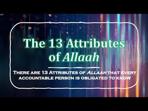 The 13 Attributes of Allaah
