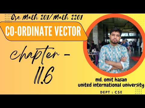 Vector || Lecture - 3 || chapter 11.6 || CSE math 201 || omit hasan nahid