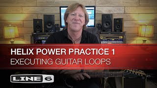 Line 6 | Helix Power Practice 1 | Executing Guitar Loops