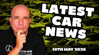 The LATEST UK CAR NEWS | 10th May 2026