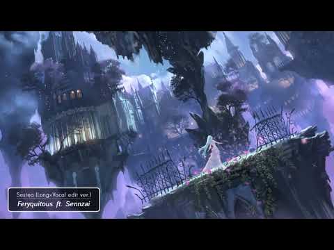 Feryquitous ft. Sennzai - Sestea (Long×Vocal edit ver.)