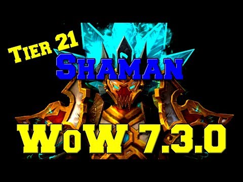 Shaman Tier 21 | Patch 7.3.0 - Argus | Tier 21 Gear Sets Preview