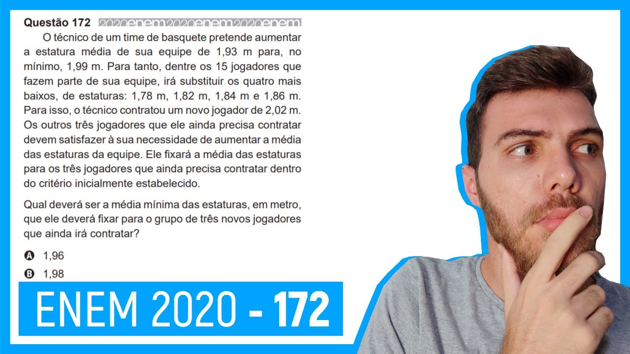??Questão 172 Enem 2020 - Resolução Passo a Passo - O técnico de um time de basquete prete...
