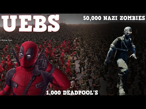 1,000 DEADPOOL'S VS 50,000 NAZI ZOMBIES!! UEBS, MOD (ULTIMATE EPIC BATTLE SIMULATOR)