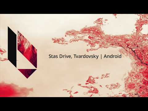 Stas Drive & Tvardovsky - Android (Original Mix)