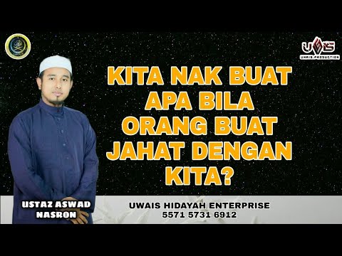 Orang Buat Jahat, Kita Balaih Dengan Kebaikan | Ustaz Aswad Nasron