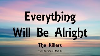 The Killers - Everything Will Be Alright (Lyrics) - Hot Fuss (2004)
