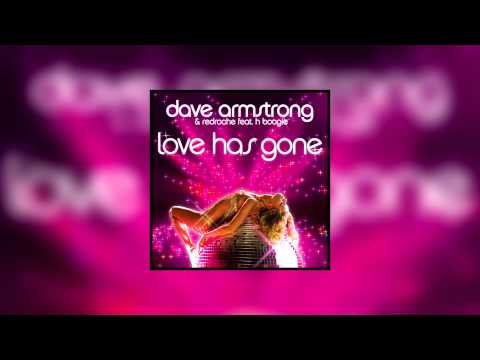 Dave Armstrong & RedRoche feat. H-Boogie - Love Has Gone (Club Mix)