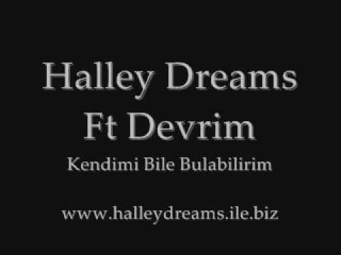 Halley Dreams Ft Devrim - Kendimi Bile Bulabilirim