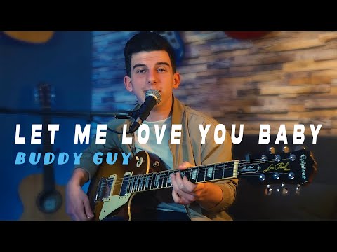 Let Me Love You Baby - Buddy guy