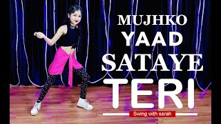 MUJKO YAAD SATAYE TERI | Tejas Dhoke  Choreography | Swing With Sarah | Sarah Chopdar | Dance Cover