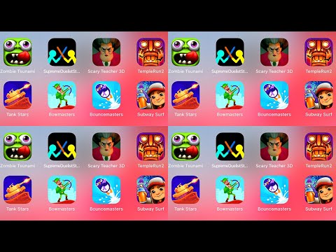 Zombie Tsunami,Supreme Duelist Stickman,Scary Teacher 3D,Temple Run 2,Tank Stars,Bowmasters,Bounce