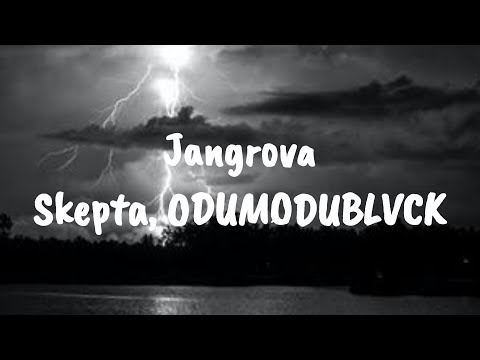 Skepta, ODUMODUBLVCK & Idris Elba ft. Tribal Mark - Jangrova [Lyrics]