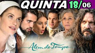 ALÉM DO TEMPO | 18/06 | QUINTA - CAPÍTULO COMPLETO - EDIÇÃO ESPECIAL - CAPÍTULO DE HOJE