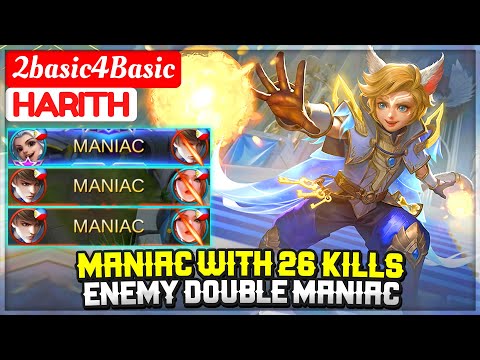 MANIAC WITH 26 KILLS + ENEMY DOUBLE MANIAC [ Basic Harith ] 2basic4Basic -  Mobile Legends