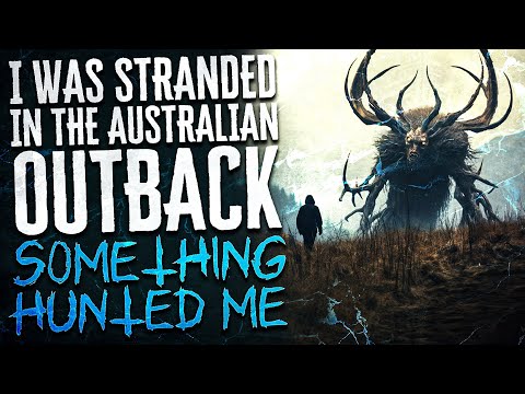 I Was Stranded In The Australian Outback, Something Hunted Me