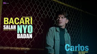 Download lagu Carlos - Bacari Salah Nyo Badan mp3