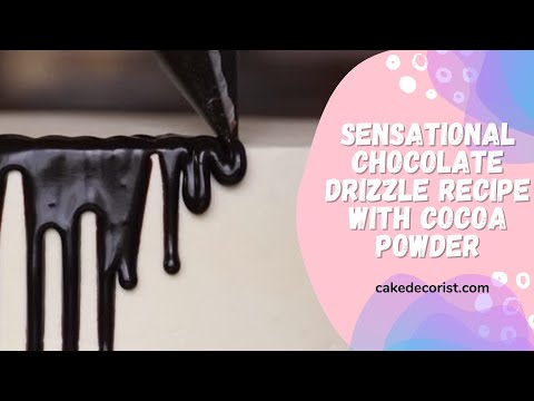 Sensational Chocolate Drizzle Recipe with Cocoa Powder