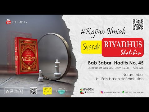 SYARAH RIYADHUS SHALIHIN, BAB SABAR HADITS NO. 45 [Bagian 1] - Ust. Faly Hasan Hafizhahullah